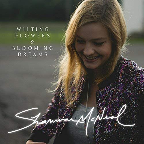 Shannon McNeal - Wilting Flowers & Blooming Dreams (2018)