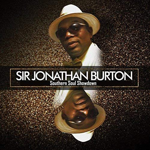 Sir Jonathan Burton - Southern Soul Showdown (2018)