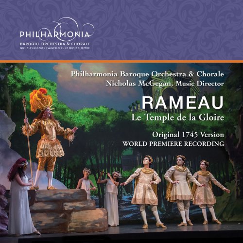 Philharmonia Baroque Orchestra & Chorale & Nicholas McGegan - Rameau: Le temple de la gloire, RCT 59 (Live) (2018)