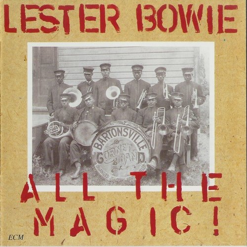 Lester Bowie - All The Magic! / The One And Only (1983)
