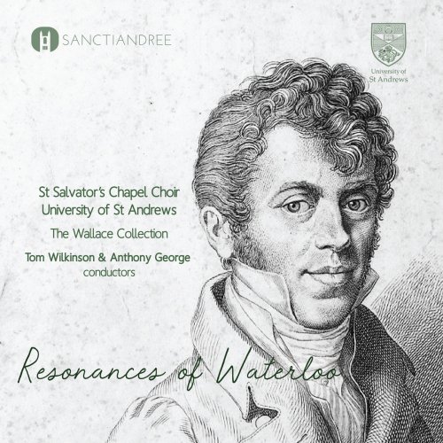 St Salvator's Chapel Choir & The Wallace Collection - Resonances of Waterloo (2018) flac