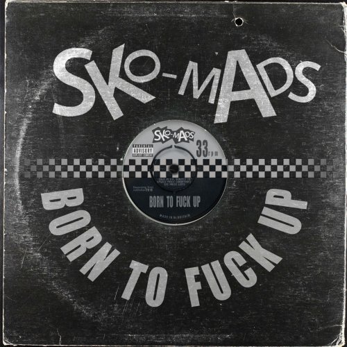 Sko-Mads - Born to Fuck Up (2018)