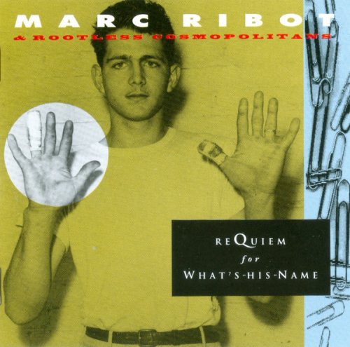 Marc Ribot - Requiem For What's-His-Name (1992)