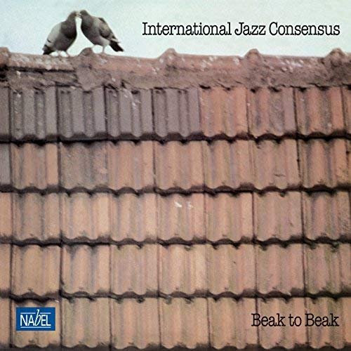International Jazz Consensus - Beak to Beak (1981/2018) Hi Res