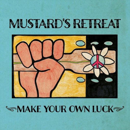 Mustard's Retreat - Make Your Own Luck (2018)
