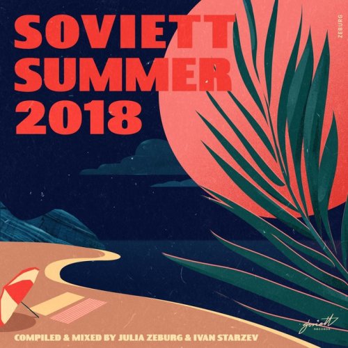 VA - Soviett Summer 2018 (Compiled & Mixed by Julia Zeburg & Ivan Starzev) (2018)