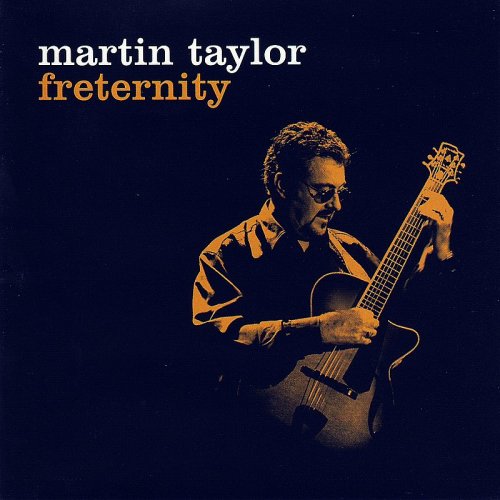 Martin Taylor - Freternity (2007) 320 Kbps