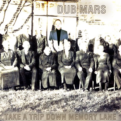 Dub Mars - Take a Trip Down Memory Lane (2016) FLAC