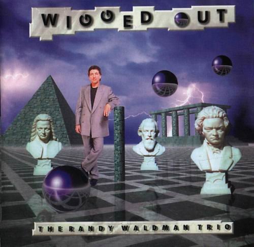 The Randy Waldman Trio - Wigged Out (1998)