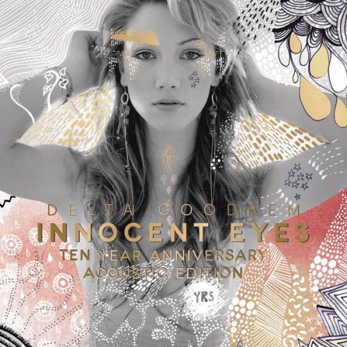 Delta Goodrem - Innocent Eyes (Ten Year Anniversary Acoustic Edition) (2013) [HDTracks]