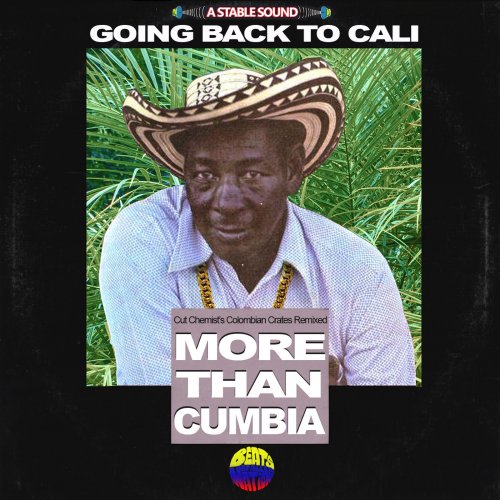 Cut Chemist - Going Back to Cali:  Cut Chemist's Colombian Crates Remixed (2017)
