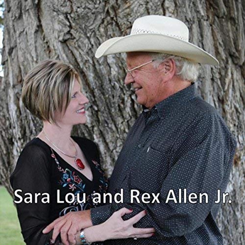 Rex Allen Jr. & Sara Lou - Sara Lou and Rex Allen Jr (2018)