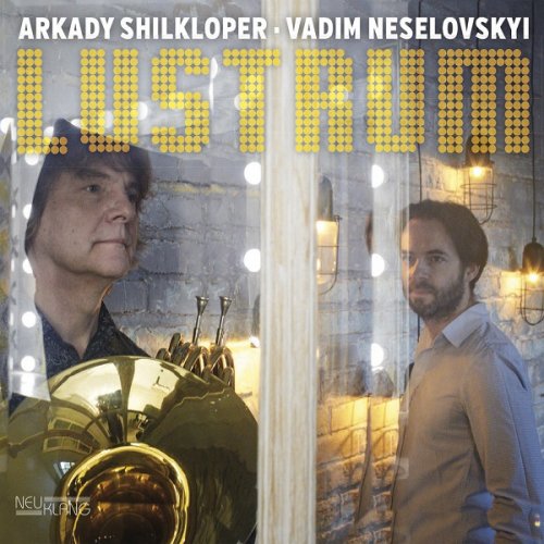 Arkady Shilkloper, Vadim Neselovskyi - Lustrum (2017) [HDTracks]
