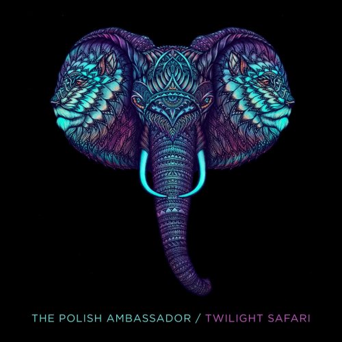 The Polish Ambassador - Twilight Safari (2018) [Hi-Res]