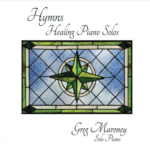 Greg Maroney - Hymns Healing Piano Solos (2016)