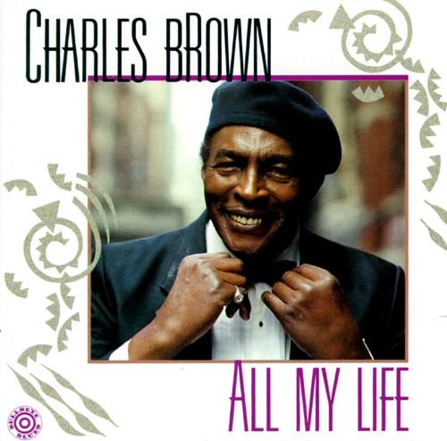 Charles Brown - All My Life (1990)