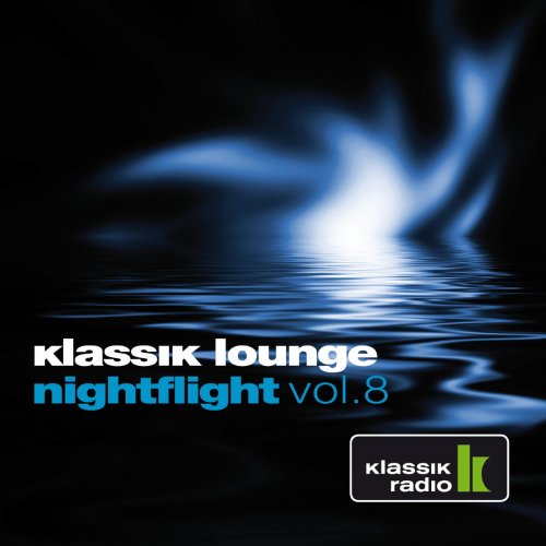 VA - Klassik Lounge Nightflight Vol. 8 (compiled by DJ Nartak) (2016) FLAC