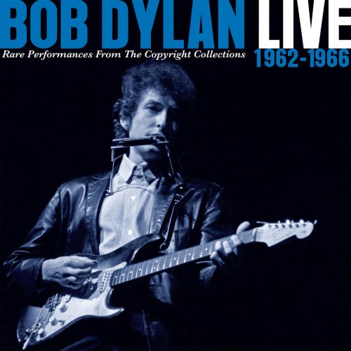 Bob Dylan - Live 1962-1966: Rare Performances From The Copyright Collections (2018)