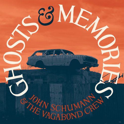 John Schumann and The Vagabond Crew - Ghosts & Memories (2018)