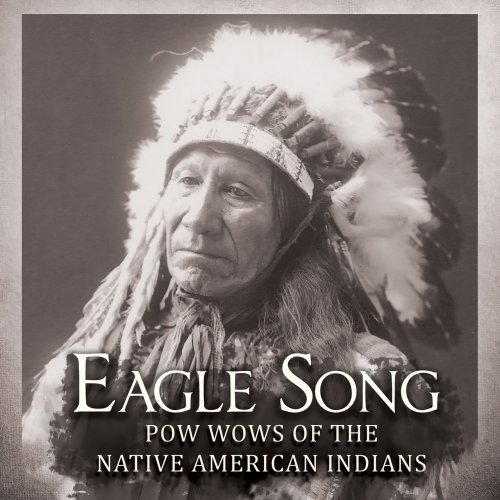 VA - Eagle Song: Pow Wows of the Native American Indians (2018)