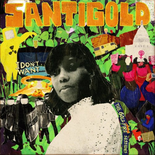 Santigold - I Don't Want: The Gold Fire Sessions (2018)