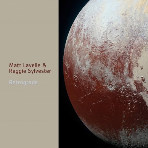 Matt Lavelle & Reggie Sylvester - Retrograde (2018)