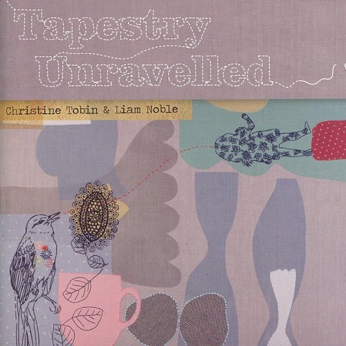 Christine Tobin - Tapestry Unravelled (2010)