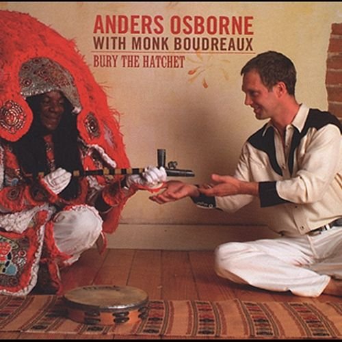 Anders Osborne & Monk Boudreaux - Bury The Hatchet (2002) Lossless