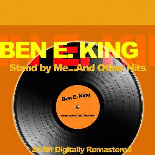 Ben E. King - Stand by Me...And Other Hits (24 Bit Digitally Remastered) (2018) [Hi-Res]
