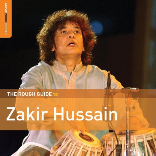 Zakir Hussain - Rough Guide To Zakir Hussain (2018)