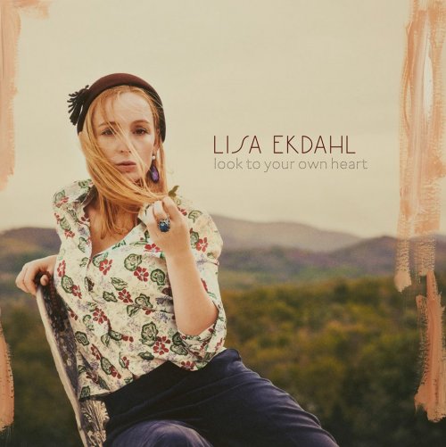 Lisa Ekdahl - Look To Your Own Heart (2014) 320kbps