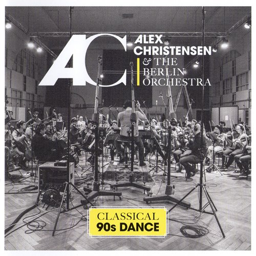 Alex Christensen & The Berlin Orchestra - Classical 90s Dance (2017) Lossless