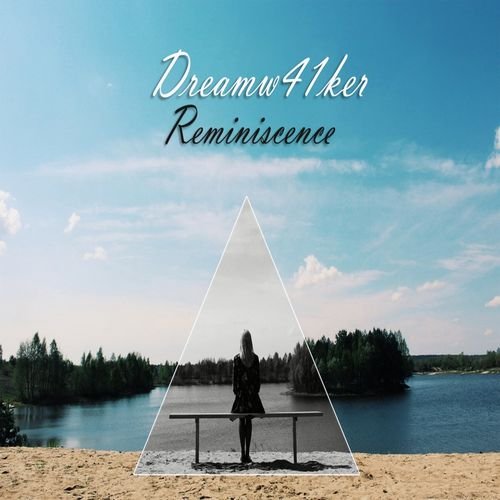 Dreamw41ker - Reminiscence (2016)