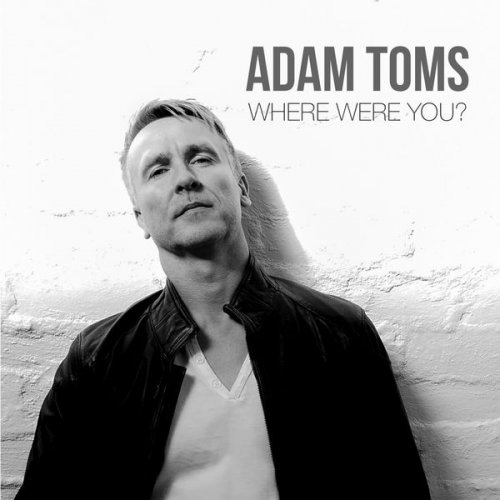 Adam Toms - Where Were You? (2018)