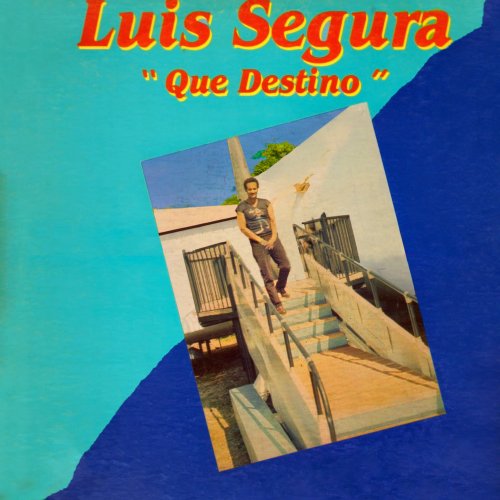 Luis Segura - Que Destino (2018) [Hi-Res]