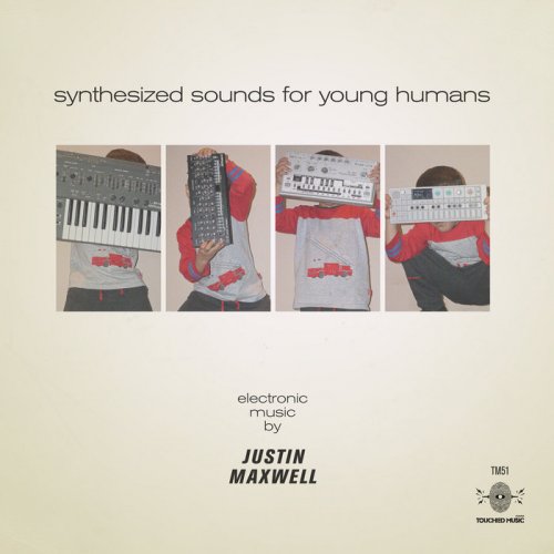 Justin Maxwell - Synthesized Sounds For Young Humans (2018)
