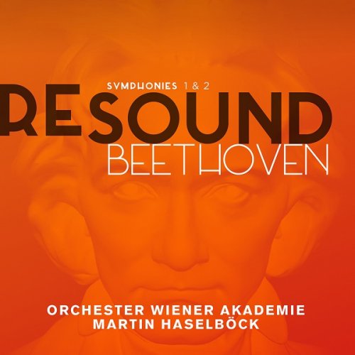 Orchester Wiener Akademie, Martin Haselbock - Beethoven: Symphonies 1 & 2 (Resound Collection, Vol. 1) (2015) [HDTracks]