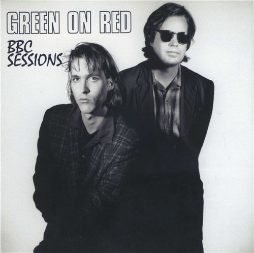 Green On Red - BBC Sessions (2007)