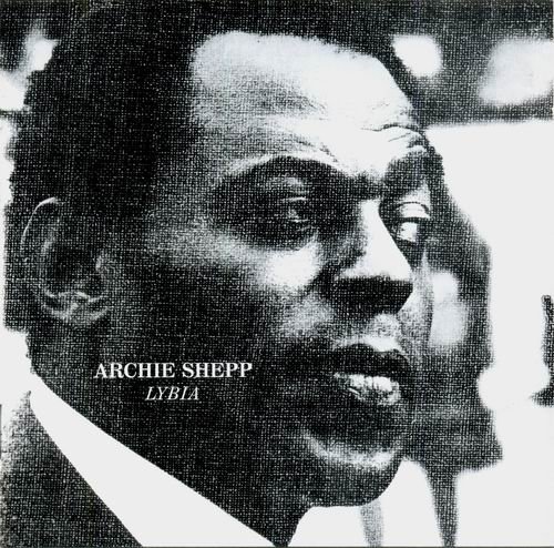 Archie Shepp - Lybia (2009) 320 kbps