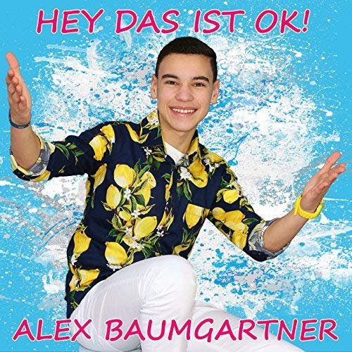 Alex Baumgartner - Hey Das Ist Ok! (2018)