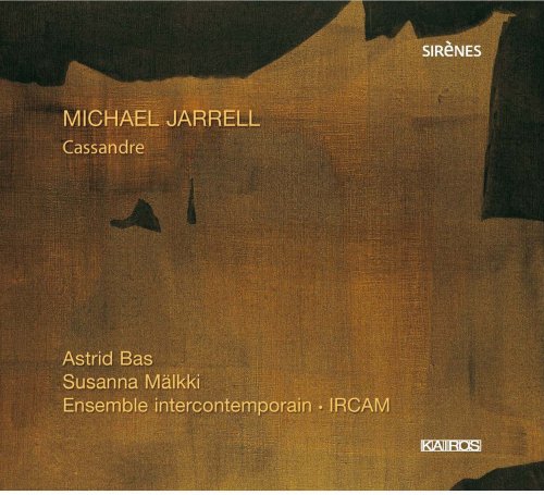 Astrid Bas, Susanna Mälkki & Ensemble InterContemporain - Michael Jarrell: Cassandre (2009)