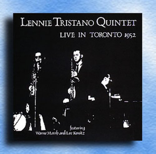 Lennie Tristano Quintet - Live in Toronto (1952/2001)