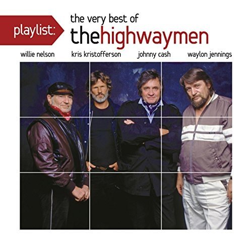 The Highwaymen - Playlist: The Very Best Of The Highwaymen (2013)