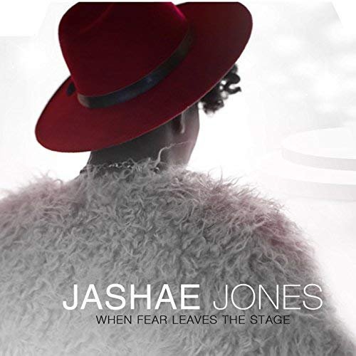 JaShae Jones - When Fear Leaves The Stage (2018)