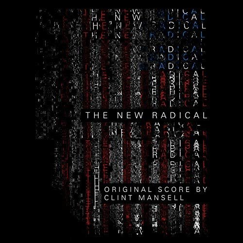Clint Mansell - New Radical (Original Motion Picture Soundtrack) (2018)