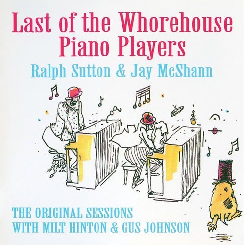 Ralph Sutton, Jay McShann - Last Of The Whorehouse Piano Players - The Original Sessions (1992)