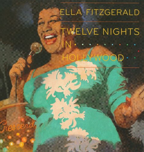 Ella Fitzgerald - Twelve Nights In Hollywood (4CD BoxSet) (2009)