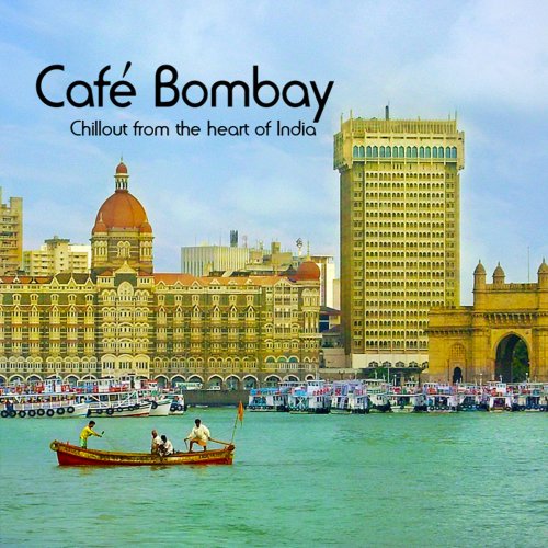 VA - Cafe Bombay: Chillout From the Heart of India (2011)
