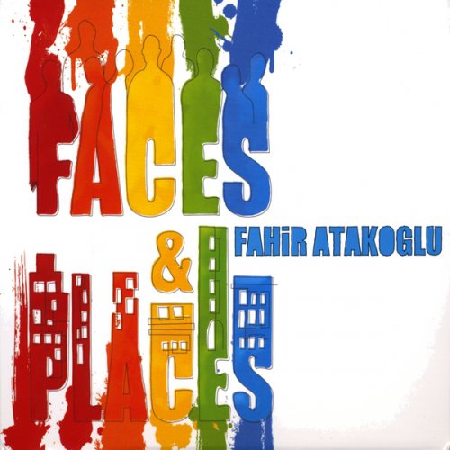 Fahir Atakoğlu - Faces & Places (2009)