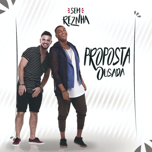 Sem Reznha - Proposta Ousada (2018)
